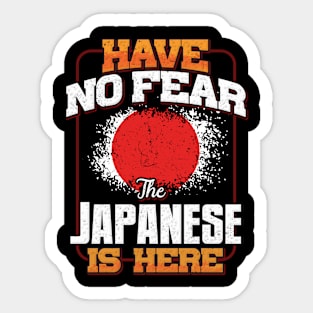 Japanese Flag  Have No Fear The Japanese Is Here - Gift for Japanese From Japan Sticker